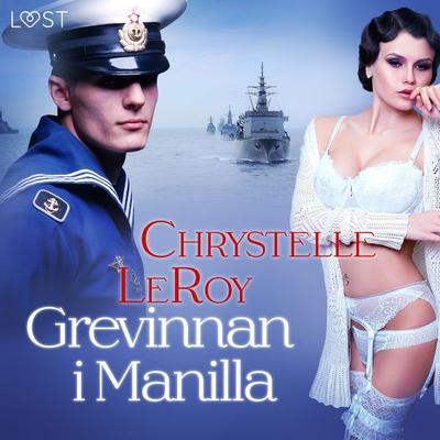 Grevinnan i Manilla - erotisk novell - Chrystelle Leroy, Audio, 9788726404067
