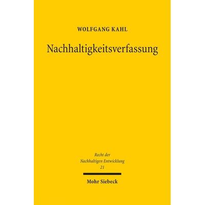 Nachhaltigkeitsverfassung, Gebundene Ausgabe von Wolfgang Kahl, Mohr Siebeck, 978-3-16-155971-6