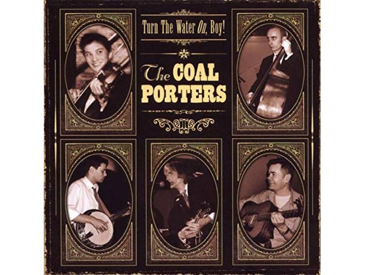 The Coal Porters - Turn The Water On,Boy!