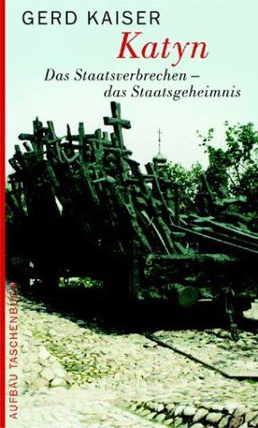 Gerd Kaiser - Katyn: Das Staatsverbrechen - das Staatsgeheimnis - Preis vom 09.10.2026 07:28:09 h