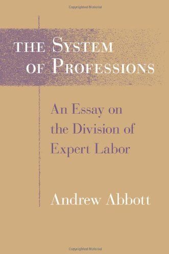 Andrew Abbott - The System of Professions: An Essay on the Division of Expert Labor: Essay on the Division of Expert Labour - Preis vom 09.10.2026 07:28:09 h