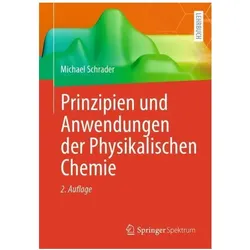 Prinzipien und Anwendungen der Physikalischen Chemie, Fachbücher von Michael Schrader