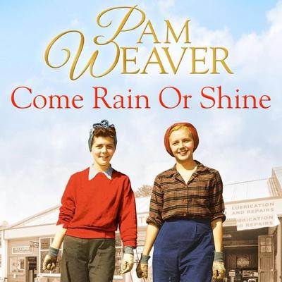 Come Rain or Shine - Pam Weaver, Audio, 9781509857227