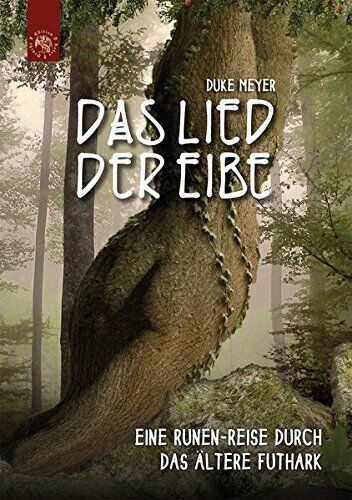 Duke Meyer - Das Lied der Eibe: Eine Runen-Reise durch das Ältere Futhark - Preis vom 17.10.2026 19:25:27 h