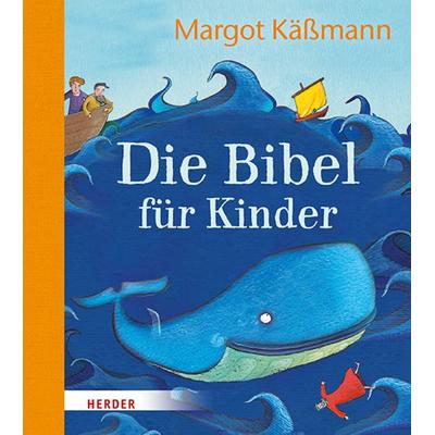 Die Bibel für Kinder erzählt von Margot Käßmann, Gebundene Ausgabe von Margot Kässmann, Herder, 978-3-451-71688-1
