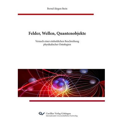 Felder, Wellen, Quantenobjekte, Taschenbuch von Bernd-Jürgen Stein, Cuvillier Verlag, 978-3-689-52082-3