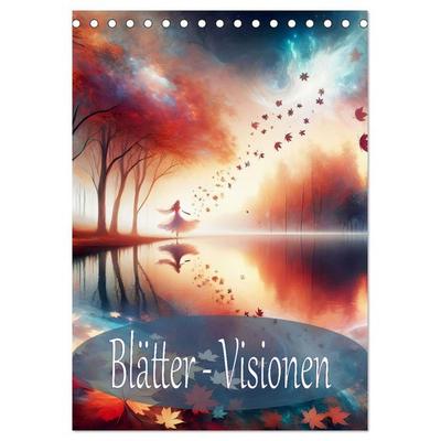 Blätter - Visionen (Tischkalender 2026 DIN A5 hoch), CALVENDO Monatskalender
