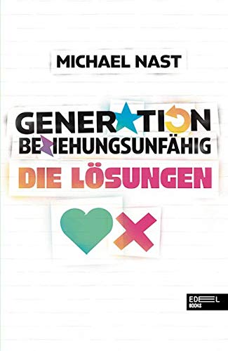 Michael Nast - Generation Beziehungsunfähig. Die Lösungen - Preis vom 16.10.2026 11:41:07 h
