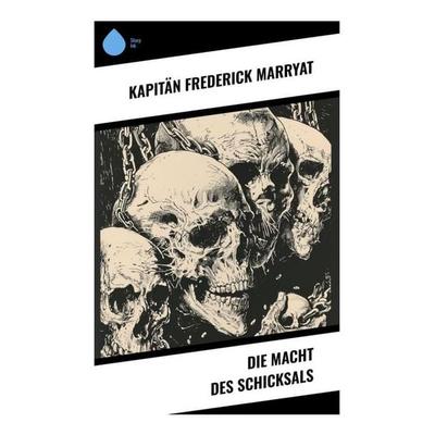 Die Macht des Schicksals, Taschenbuch von Frederick Kapitän Marryat, Sharp Ink, 978-80-283-4601-0