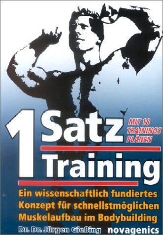 Jürgen Gießing - Ein-Satz Training: Ein wissenschaftlich fundiertes Konzept für schnellstmöglichen Muskelaufbau im Bodybuilding - Preis vom 11.10.2026 15:43:13 h