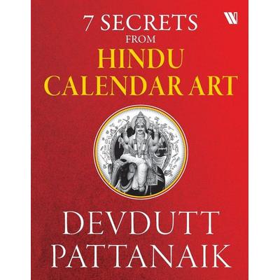 7 Secrets From Hindu Calendar Art, Taschenbuch von Devdutt Pattanaik, Westland, 978-93-950731-9-6