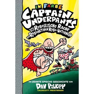 Captain Underpants Band 10 - Captain Underpants und die rebellische Rache der radioaktiven Robo-Unterhose, Gebundene Ausgabe von Dav Pilkey, Adrian &
