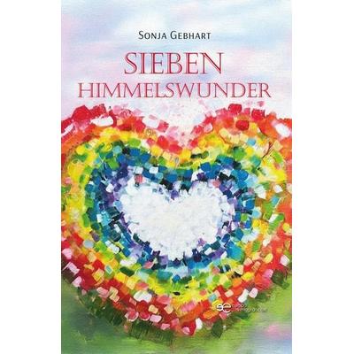 SIEBEN HIMMELSWUNDER, Taschenbuch von Sonja Gebhart, Europa Edizioni srl