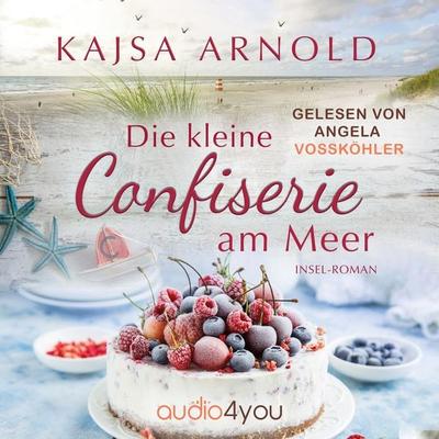 Die kleine Confiserie am Meer - Kajsa Arnold, Audio, 9783988180889