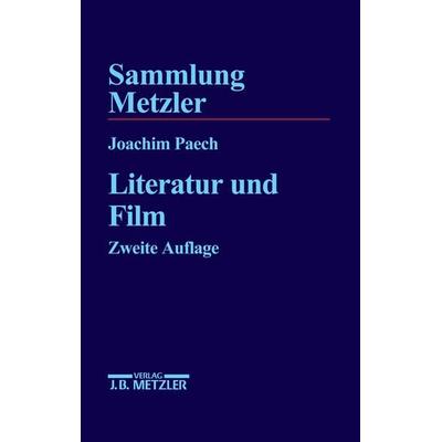 Literatur und Film, Taschenbuch von Joachim Paech, J.B. Metzler, Part of Springer Nature - Springer-Verlag GmbH, 978-3-476-12235-3