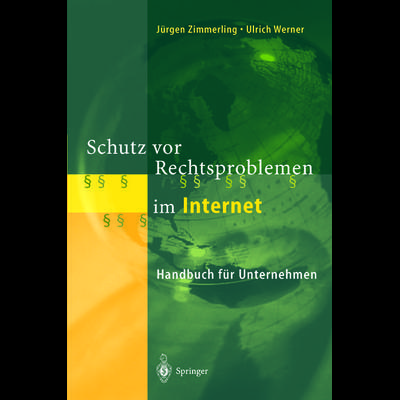 Schutz vor Rechtsproblemen im Internet, Taschenbuch von Jürgen Zimmerling,Ulrich Werner, Springer Berlin, 978-3-642-62986-0