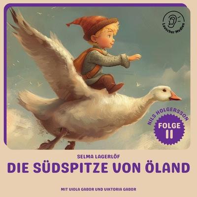 Die Südspitze von Öland (Nils Holgersson, Folge 11) - Selma Lagerlöf, Audio, 9783991741503