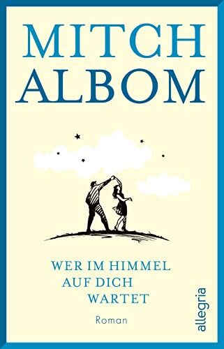 Mitch Albom - Wer im Himmel auf dich wartet: Roman Der Pageturner mit der wichtigsten Lebenserkenntnis, dass jedes einzelne Menschenleben zählt. - Preis vom 12.10.2026 11:37:12 h