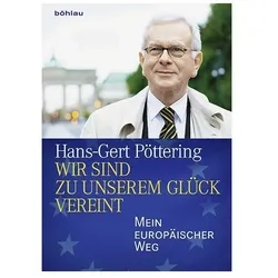 Wir sind zu unserem Glück vereint, Biografien von Hans-Gert Pöttering