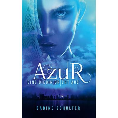 Azur, Taschenbuch von Sabine Schulter, BoD – Books on Demand, 978-3-7392-2084-0