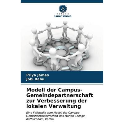 Modell der Campus-Gemeindepartnerschaft zur Verbesserung der lokalen Verwaltung, Taschenbuch von Priya James,Jobi Babu, Verlag Unser Wissen,