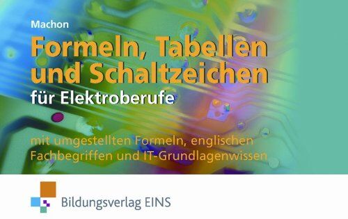 Wolf Machon - Formeln, Tabellen und Schaltzeichen für die Elektroberufe mit umgestellten Formeln, englischen Fachbegriffen und IT-Grundlagenwissen. Formelsammlung - Preis vom 09.10.2026 07:28:09 h