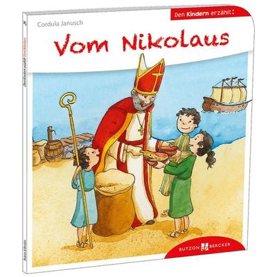 Vom Nikolaus den Kindern erzählt, Taschenbuch von Cordula Janusch, Butzon & Bercker, 978-3-7666-3046-9
