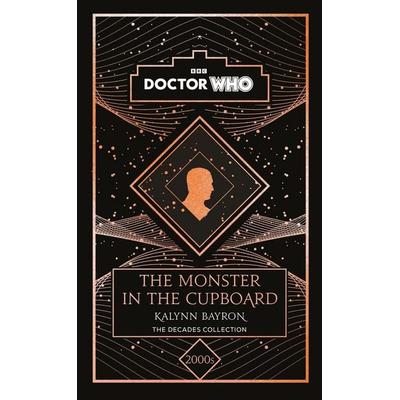 Doctor Who: The Monster in the Cupboard, Gebundene Ausgabe von Kalynn Bayron, Penguin Books Ltd, 978-1-4059-5703-8