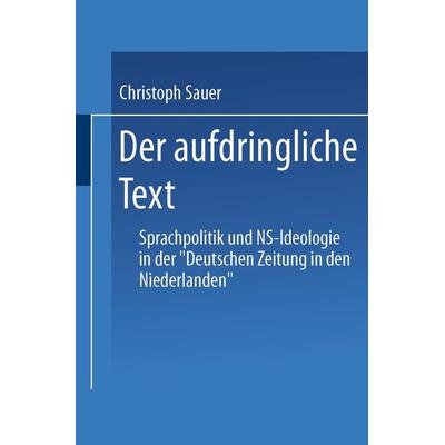 Der aufdringliche Text, Taschenbuch von Christoph Sauer, Deutscher Universitätsverlag, 978-3-8244-4285-0