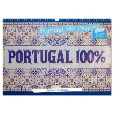 Portugal 100 Prozent (Wandkalender 2027 DIN A3 quer), CALVENDO Monatskalender
