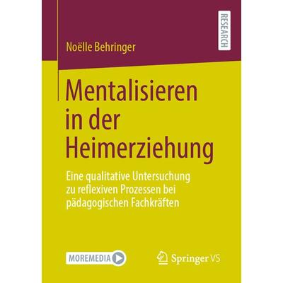 Mentalisieren in der Heimerziehung, Taschenbuch von Noëlle Behringer, Springer Fachmedien Wiesbaden GmbH, 978-3-658-35583-8