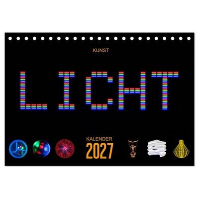 Kunst LICHT Kalender (Tischkalender 2027 DIN A5 quer), CALVENDO Monatskalender