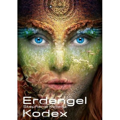 Erdengel-Kodex, Taschenbuch von Stephanie Kollwitz, Tredition, 978-3-347-02591-2