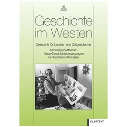 Geschichte im Westen 40/2025, Sachbücher von Brauweiler Kreis für Landes- und Zeitgeschichte e. V.