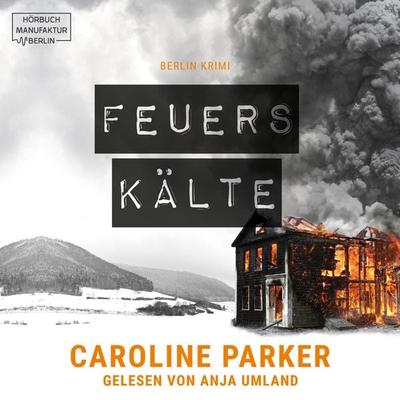 Feuerskälte - Caroline Parker, Audio, 4066004432137