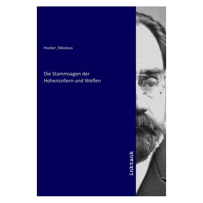 Inktank Publishing Die Stammsagen der Hohenzollern und Welfen (Softcover) (56156209)