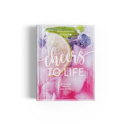 Cheers to life, Taschenbuch von Joëlle Herzfeld,Manuela Herzfeld, Mayëlle Verlag, 978-3-9826634-1-8