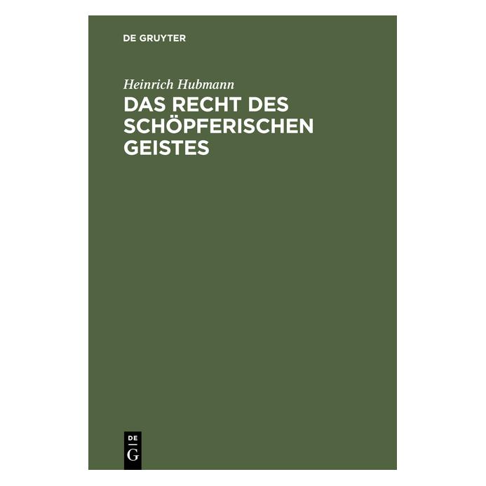De Gruyter Das Recht des schöpferischen Geistes (Deutsch, Hardcover, Heinrich Hubmann) (35120974)