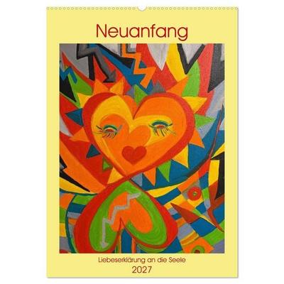 Neuanfang - Liebeserklärung an die Seele (Wandkalender 2027 DIN A2 hoch), CALVENDO Monatskalender