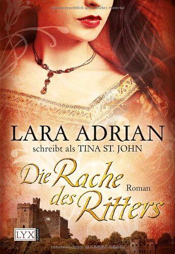 Lara Adrian schreibt als Tina St. John - Die Rache des Ritters - Preis vom 09.10.2026 07:28:09 h