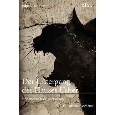 Der Untergang des Hauses Usher und andere Kurzgeschichten in Einfacher Sprache, Taschenbuch von Edgar Allan Poe, Aibo publishing, 978-3-911420-12-9