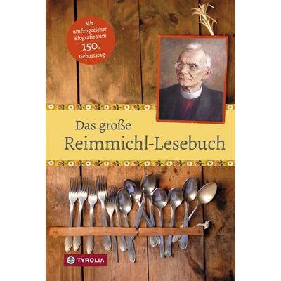 Das große Reimmichl-Lesebuch, Gebundene Ausgabe von Sebastian Rieger, Tyrolia, 978-3-7022-3572-7