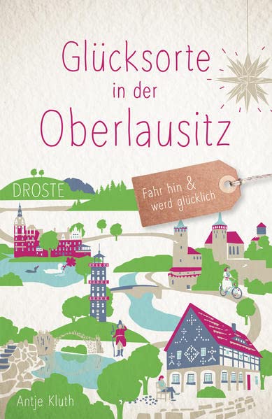 Antje Kluth - Glücksorte in der Oberlausitz: Fahr hin und werd glücklich - Preis vom 09.10.2026 07:28:09 h