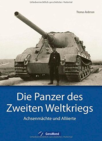 Thomas Anderson - Panzer der Wehrmacht: Die Panzer des Zweiten Weltkriegs, Achsenmächte und Alliierte. Mehr als Tiger, Panther und Königstiger von Henschel und Porsche, auch Sherman, T-34, Pershing und Lee. - Preis vom 09.10.2026 07:28:09 h