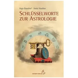 Schlüsselworte zur Astrologie, Ratgeber von Anna Haebler, Hajo Banzhaf