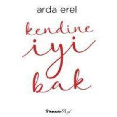 Kendine Iyi Bak, Taschenbuch von Arda Erel, Inkilap Kitabevi, 978-975-10-3860-9