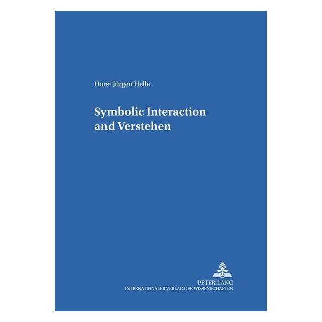 Peter Lang Helle:Symbolic Interaction and "Versteh (Englisch, Horst Jürgen Helle) (64886210)