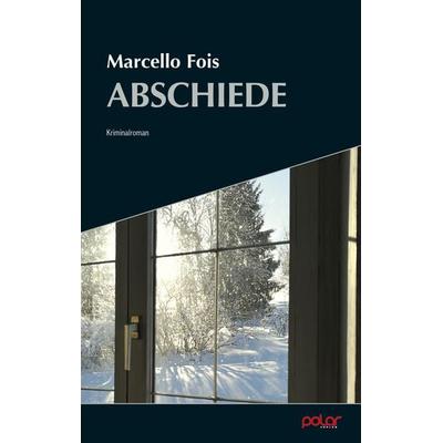 Abschiede, Taschenbuch von Marcello Fois, Polar Verlag, 978-3-945133-97-2