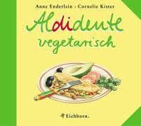Anne Enderlein - Aldidente vegetarisch - Preis vom 12.10.2026 11:37:12 h
