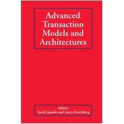 Advanced Transaction Models and Architectures, Fachbücher von Sushil Jajodia, Larry Kerschberg